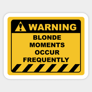 Human Warning Label / Sign BLONDE MOMENTS MAY OCCUR FREQUENTLY Sayings Sarcasm Humor Quotes Sticker